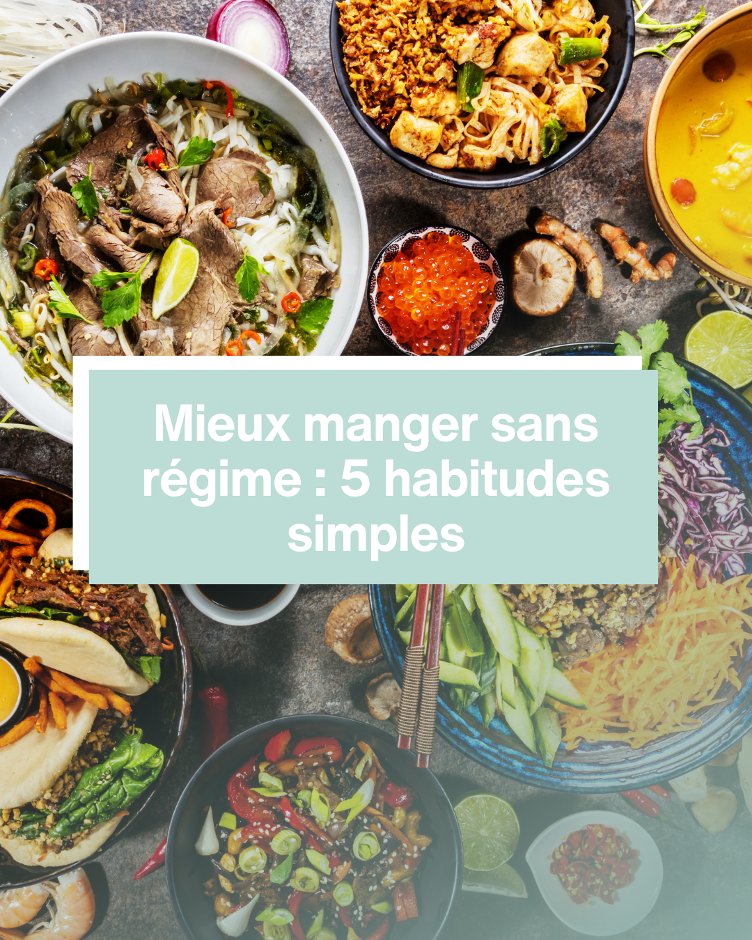 Mieux manger sans régime : 5 habitudes simples